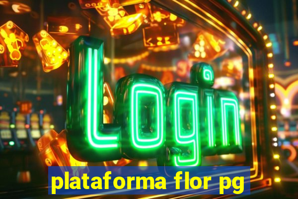 plataforma flor pg