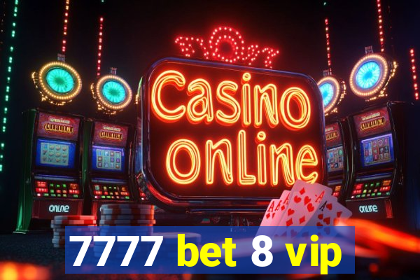 7777 bet 8 vip