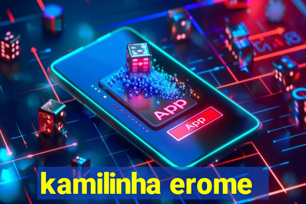 kamilinha erome