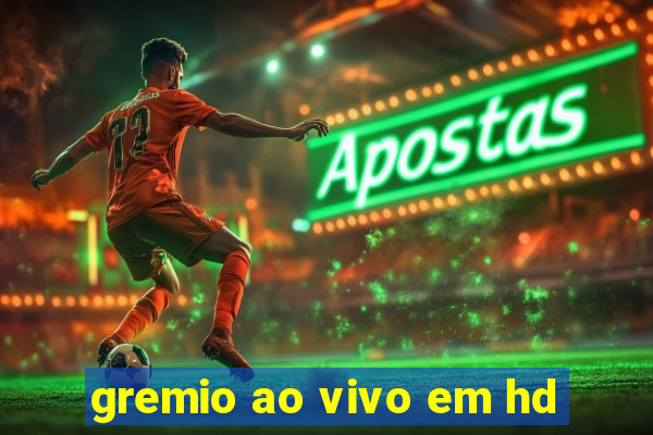 gremio ao vivo em hd