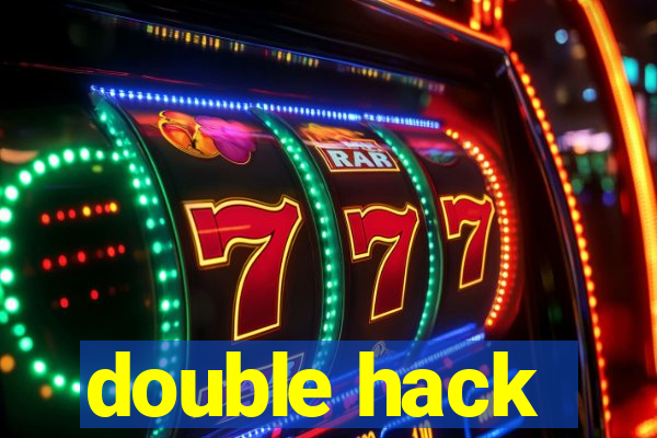 double hack