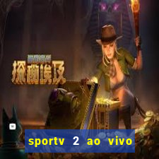 sportv 2 ao vivo futebol play hd