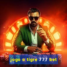 jogo o tigre 777 bet