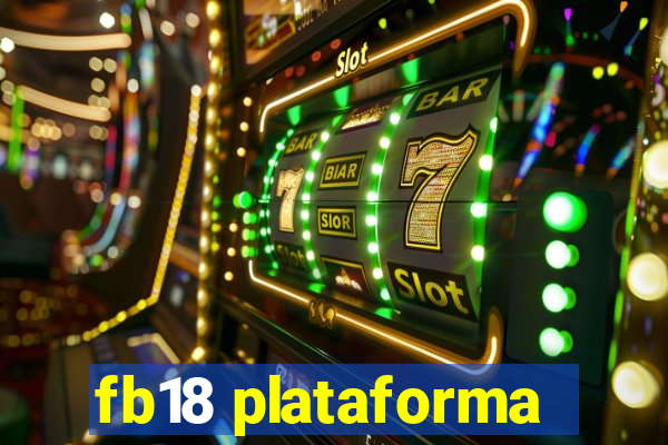 fb18 plataforma