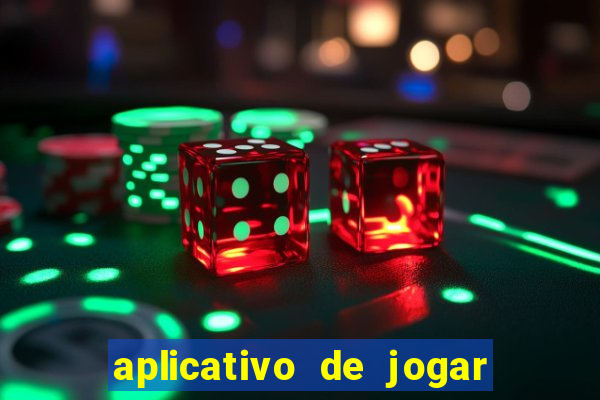 aplicativo de jogar e ganhar dinheiro