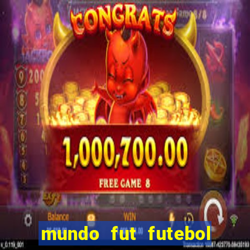 mundo fut futebol ao vivo