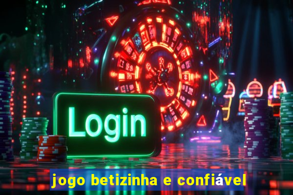 jogo betizinha e confiável