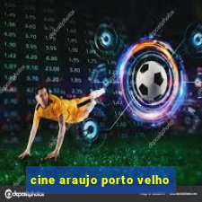 cine araujo porto velho