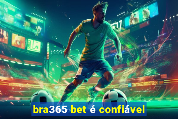 bra365 bet é confiável