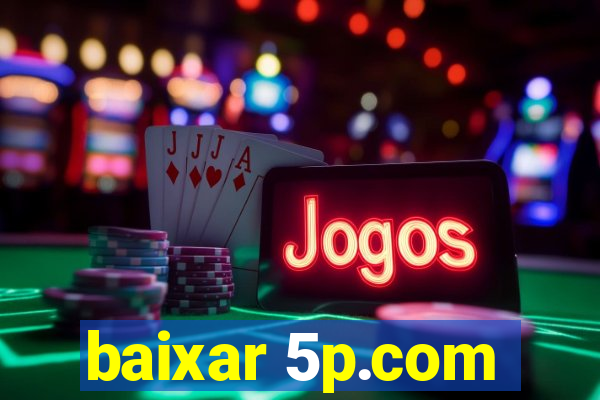 baixar 5p.com