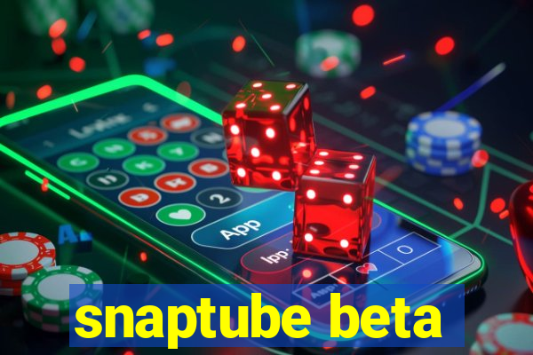 snaptube beta