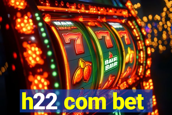 h22 com bet