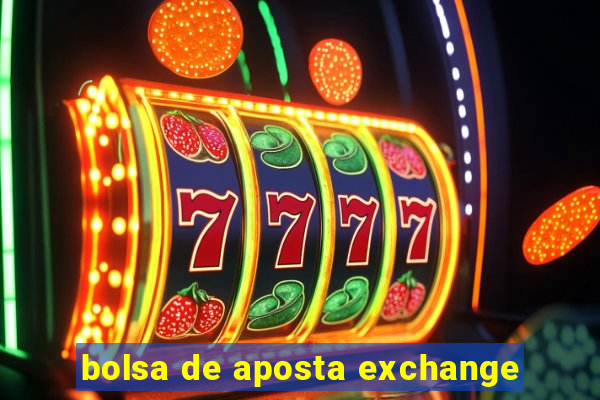 bolsa de aposta exchange