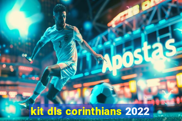 kit dls corinthians 2022