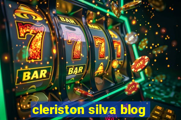 cleriston silva blog