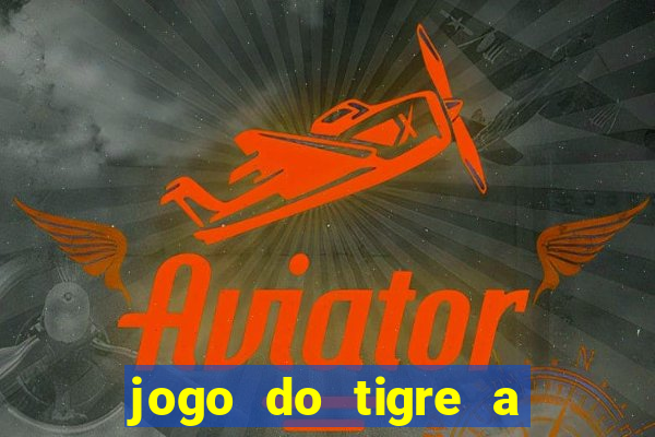 jogo do tigre a partir de 1 real