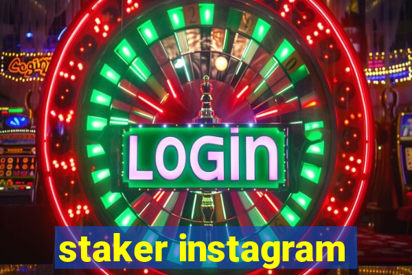 staker instagram