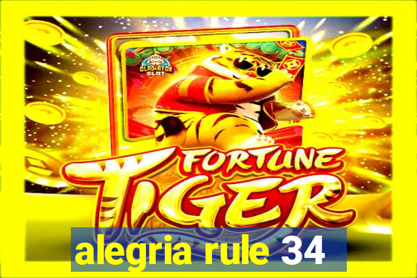 alegria rule 34