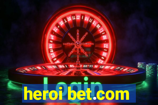 heroi bet.com