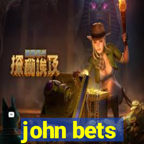 john bets