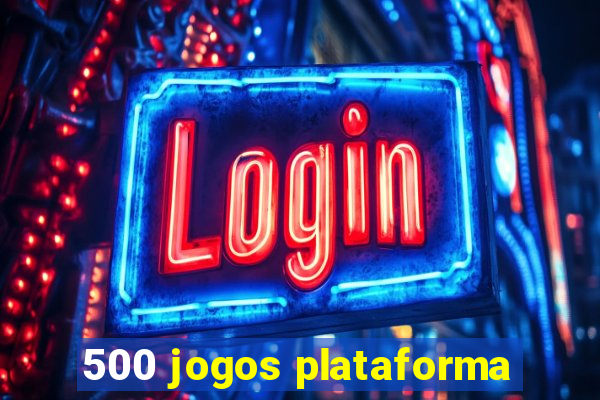 500 jogos plataforma