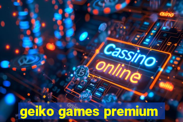 geiko games premium