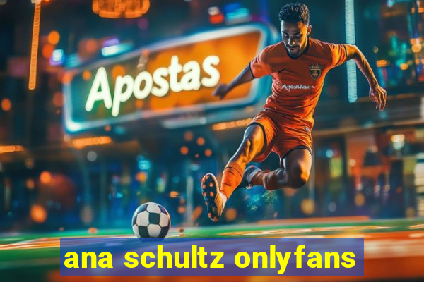 ana schultz onlyfans