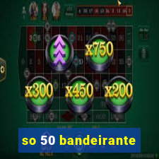 so 50 bandeirante