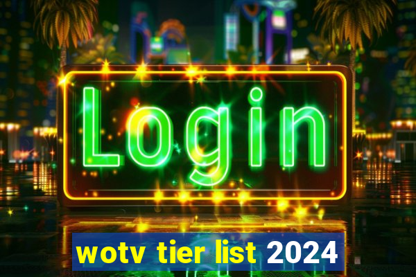 wotv tier list 2024