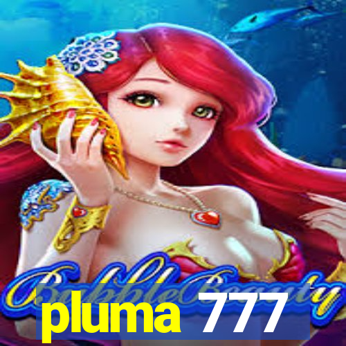 pluma 777