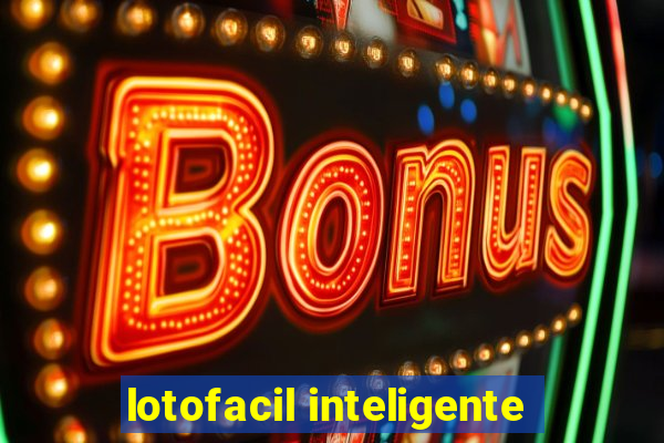 lotofacil inteligente