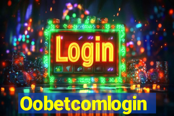 Oobetcomlogin