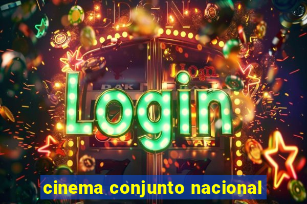 cinema conjunto nacional