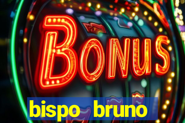 bispo bruno leonardo fortuna