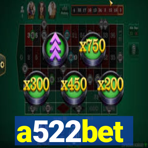 a522bet