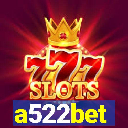 a522bet