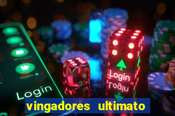 vingadores ultimato filme completo dublado google drive