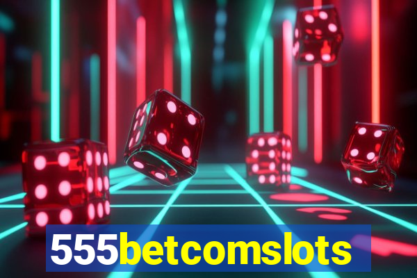 555betcomslots