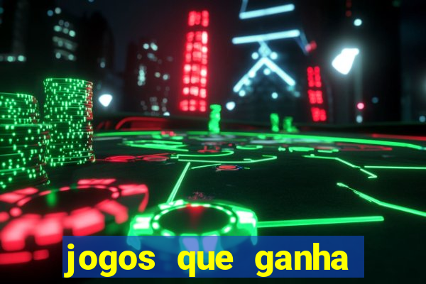 jogos que ganha dinheiro sem pagar nada