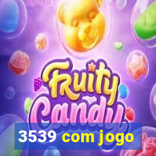 3539 com jogo