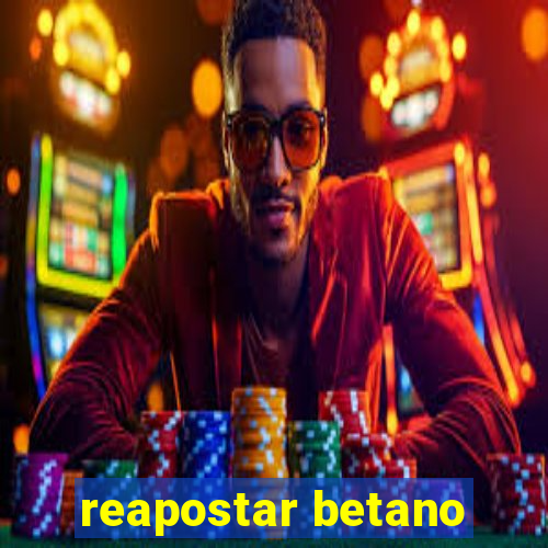 reapostar betano