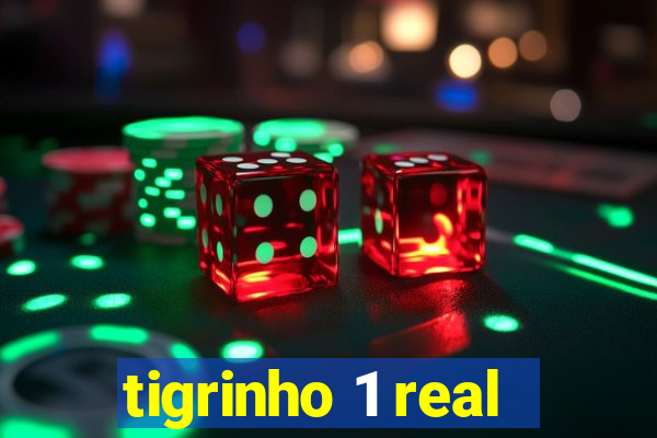 tigrinho 1 real