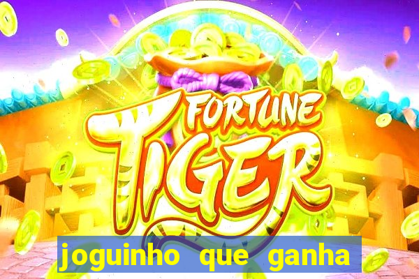 joguinho que ganha dinheiro sem depositar