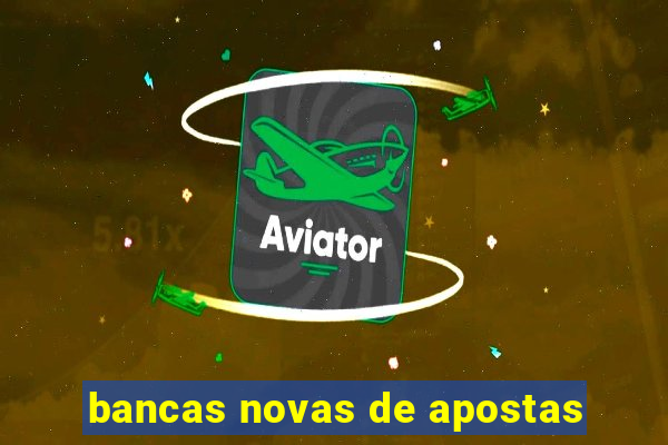 bancas novas de apostas