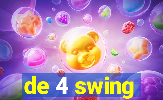 de 4 swing