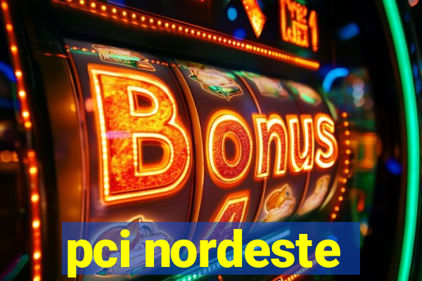 pci nordeste