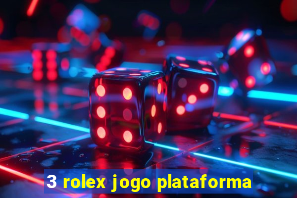 3 rolex jogo plataforma