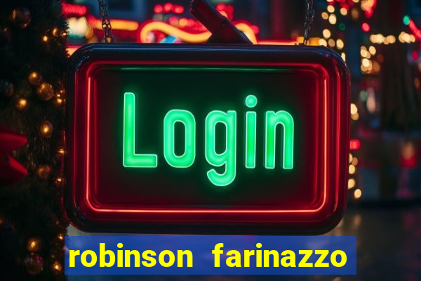 robinson farinazzo biografia wikipedia