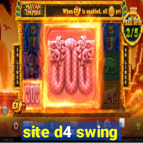 site d4 swing