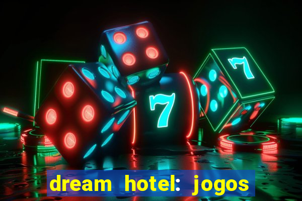 dream hotel: jogos de hotel